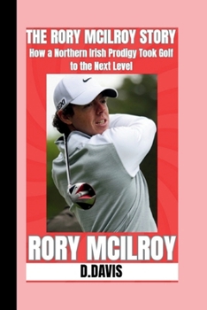 Paperback The Story OF Rory McIlroy?: A Life Of Legacy Book