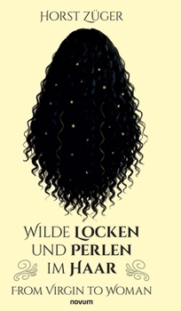 Hardcover Wilde Locken und Perlen im Haar: From Virgin to Woman [German] Book