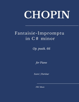 Chopin — Fantaisie-Impromptu in C? minor: Op. posth. 66 for Piano (Sheet Music)