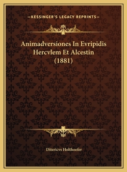 Hardcover Animadversiones In Evripidis Hercvlem Et Alcestin (1881) [Latin] Book