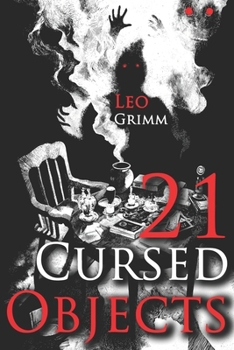 21 Cursed Objects: Stories of Haunted Artifacts - A Chilling Horror Short Stories Anthology, Horror Anthology Short Stories, Horror Short Stories Collection & Horror Short Stories Book for Adults