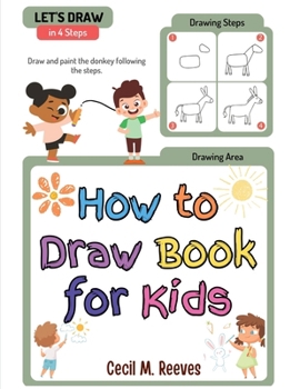 Paperback How to Draw Book for Kids: Simple And Easy Step By Step Guide for Children Book