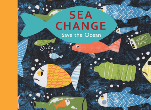 Hardcover Sea Change: Save the Ocean Book