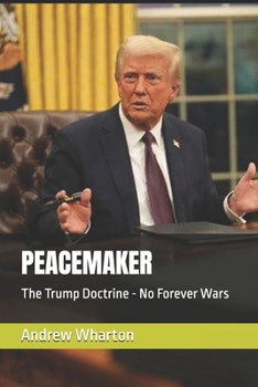 Paperback Peacemaker: The Trump Doctrine - No Forever Wars Book