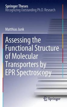 Hardcover Assessing the Functional Structure of Molecular Transporters by EPR Spectroscopy Book