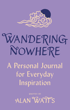 Hardcover Wandering Nowhere: A Personal Journal for Everyday Inspiration Book