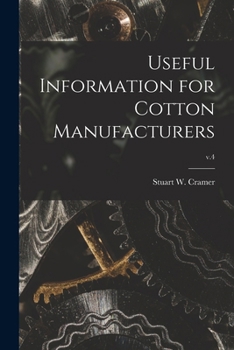 Paperback Useful Information for Cotton Manufacturers; v.4 Book
