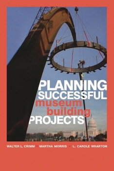 Paperback Planning Successful Museum Building Projects Book