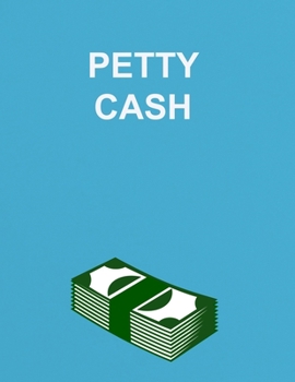 PETTY CASH: Professional Petty Cash Book for your business or personal use. 112 pages with a 8.5" x 11" size and a glossy blue cover. Book also comes ... page to assist you with its filling out.