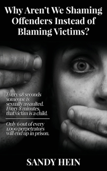 Paperback Why Aren't We Shaming Offenders Instead of Blaming Victims? Book