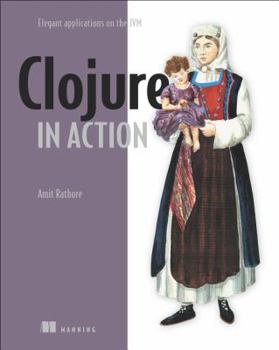 Paperback Clojure in Action: Elegant Applications on the Jvm Book