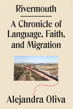 Hardcover Rivermouth: A Chronicle of Language, Faith, and Migration Book
