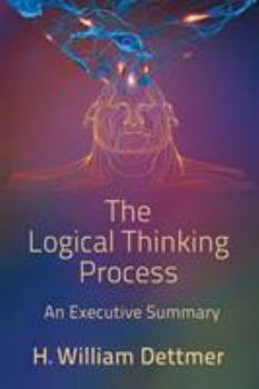 Paperback The Logical Thinking Process - An Executive Summary Book