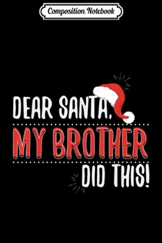 Composition Notebook: Christmas My brother was Santa Claus. Journal/Notebook Blank Lined Ruled 6x9 100 Pages