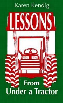 Paperback Lessons from Under a Tractor Book