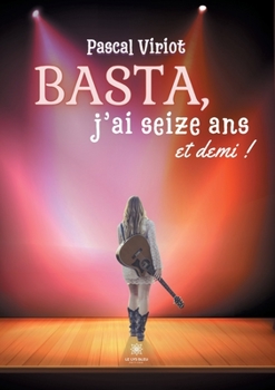 Paperback Basta, j'ai seize ans et demi ! [French] Book