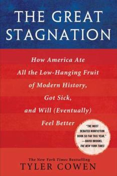 Hardcover The Great Stagnation: How America Ate All the Low-Hanging Fruit of Modern History, Got Sick, and Will (Eventually) Feel Better Book