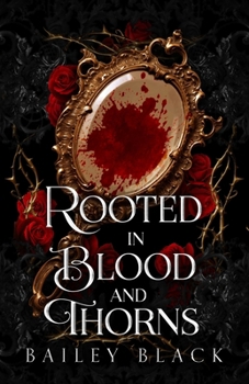 Rooted in Blood and Thorns