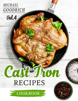 Paperback Cast Iron Recipes Cookbook: The 25 Best Recipes to Cook with a Cast-Iron Skillet - Every things You need in One Pan - Vol.4 Book