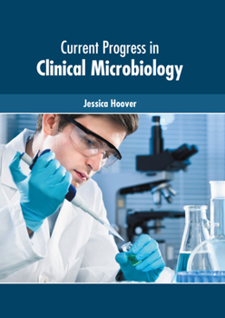 Hardcover Current Progress in Clinical Microbiology Book