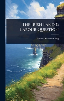 Hardcover The Irish Land & Labour Question Book