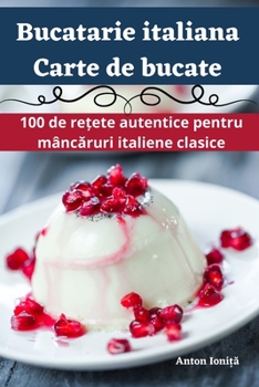 Paperback Bucatarie italiana Carte de bucate [Romanian] Book