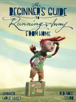 Hardcover The Beginner's Guide to Running Away from Home Book
