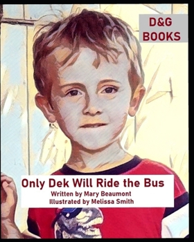 Paperback Only Dek Will Ride the Bus: D&G Books Book