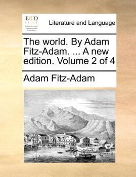 Paperback The World. by Adam Fitz-Adam. ... a New Edition. Volume 2 of 4 Book
