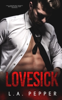 Paperback Lovesick; A Billionaire Best Friends Brother Secret Baby Romance Book