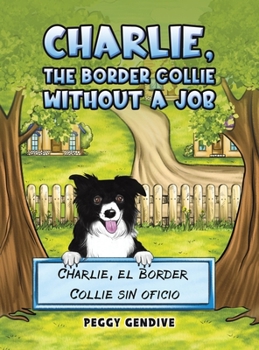 Hardcover Charlie, The Border Collie Without a Job Book