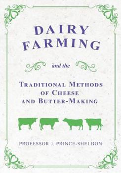 Paperback Dairy Farming and the Traditional Methods of Cheese and Butter-Making Book