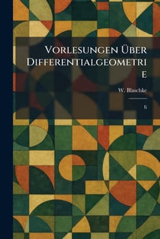Paperback Vorlesungen Ã1/4ber Differentialgeometrie: II [German] Book