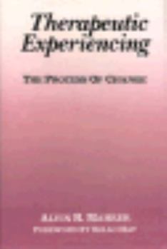 Hardcover Therapeutic Experiencing: The Process of Change Book