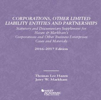 Paperback Corporations, Other Limited Liability Entities Partnerships: Statutory Documentary Supplement 16-17 (American Casebook Series) Book