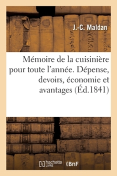 Paperback Mémoire de la Cuisinière Pour Toute l'Année. Dépense, Devoirs, Économie Et Avantages [French] Book