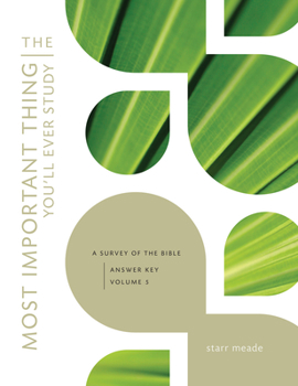 Paperback The Most Important Thing You'll Ever Study: A Survey of the Bible: Answer Key Book
