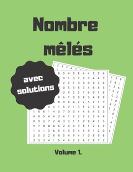 Paperback Nombres mêlés avec solutions volume1.: cahier d'activités pour adultes et enfants, idée de cadeau original de chiffres mélangés, 100 grilles avec solu [French] Book