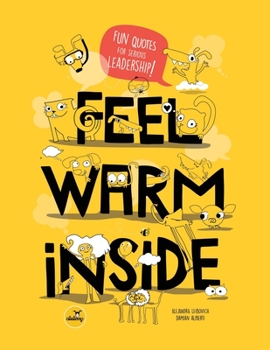 Paperback Feel Warm Inside: Fun Quotes for Serious Leadership Book