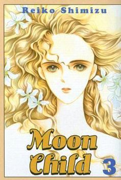 Moon Child: Volume 3 (Moon Child) - Book #3 of the 月の子 / Moon Child