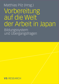 Paperback Vorbereitung Auf Die Welt Der Arbeit in Japan: Bildungssystem Und Übergangsfragen [German] Book