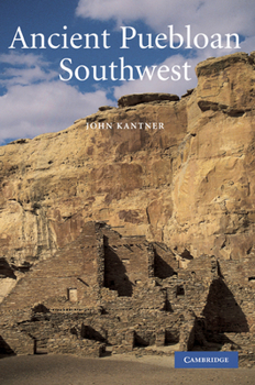 Ancient Puebloan Southwest (Case Studies in Early Societies) - Book  of the Case Studies in Early Societies