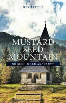 Paperback Mustard Seed Mountain: No Such Word As Can't Book