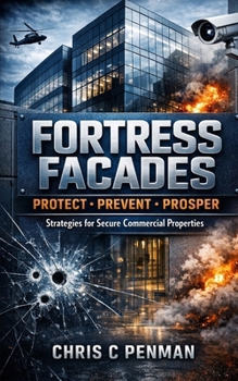 Fortress Facades: Protect, Prevent, Prosper - Strategies for Secure Commercial Properties