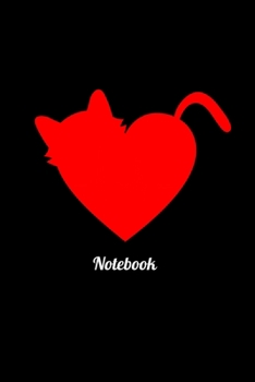 Notebook: Der Notizblock für Katzenfans und Tierfreunde. Jeder der ein Herz für Katzen hat wir dieses Design lieben. (German Edition)