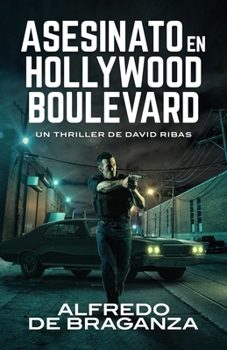 ASESINATO EN HOLLYWOOD BOULEVARD: thriller de espionaje, acción, aventura y suspense (Serie David Ribas) (Spanish Edition)