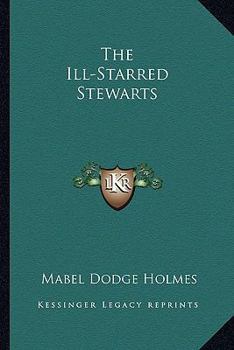 Paperback The Ill-Starred Stewarts Book