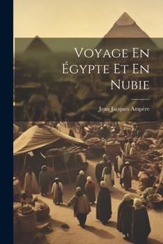 Paperback Voyage En Égypte Et En Nubie [French] Book