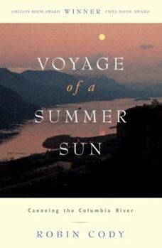 Paperback Voyage of A Summer Sun: Canoeing the Columbia River Book