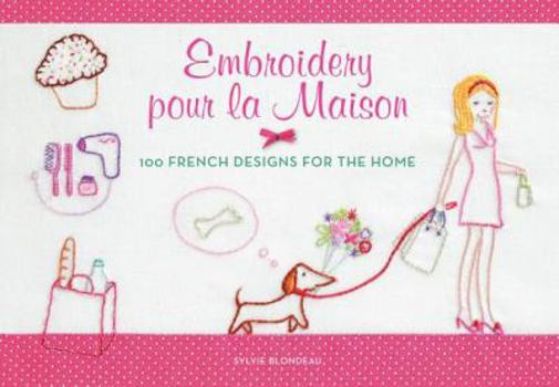 Paperback Embroidery Pour La Maison: 100 French Designs for the Home Book